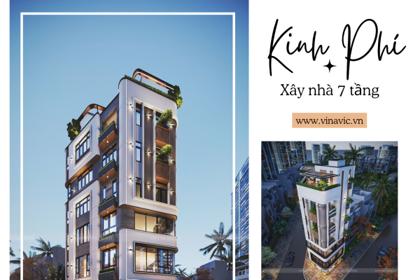 Dự toán chi phí xây nhà 7 tầng hết bao nhiêu tiền | 2025