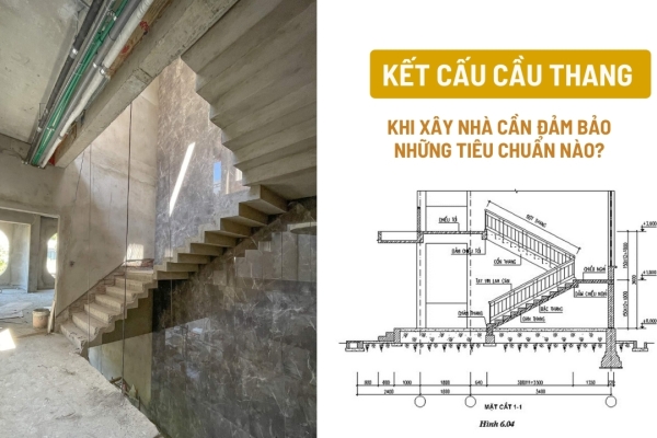 Kết cấu cầu thang khi xây nhà cần đảm bảo những tiêu chuẩn nào?