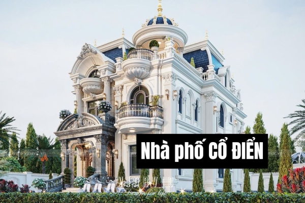 99+ Mẫu Nhà Phố Cổ Điển Đẹp Sang Trọng – Xu Hướng Thiết Kế 2025