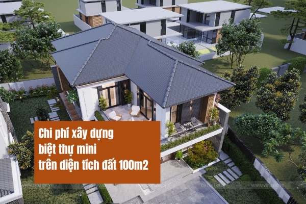 Chi phí xây biệt thự mini trên diện tích 100m2 bao tiền?