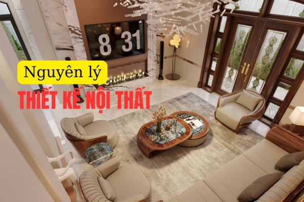 Nguyên lý thiết kế nội thất: 7 Nguyên tắc quan trọng đơn giản dễ hiểu
