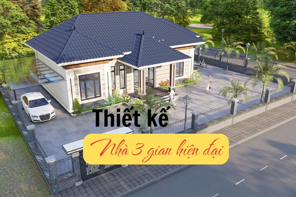 Bạn đã biết mẫu thiết kế nhà 3 gian hiện đại đang được ưa chuộng nhất chưa?