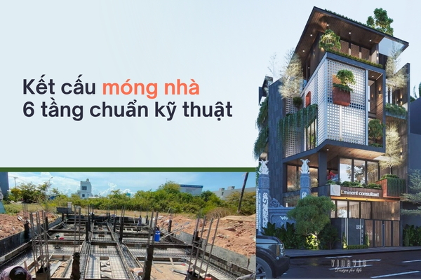 Chi tiết kết cấu móng nhà 6 tầng đảm bảo an toàn, bền vững