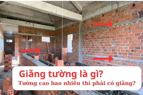Giằng tường là gì? Tường cao bao nhiêu phải có giằng