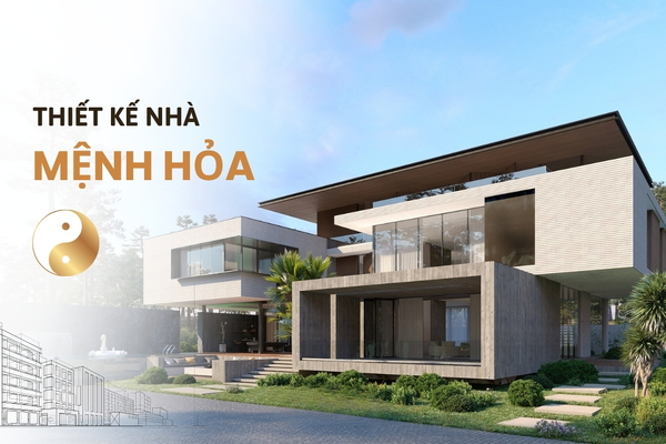 Thiết kế nhà cho người mệnh Hỏa cần lưu ý gì?