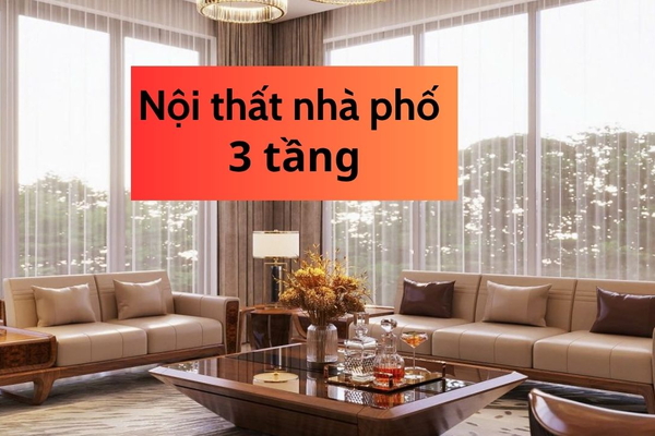 Nội thất nhà phố 3 tầng đẹp kèm dự toán chi tiết