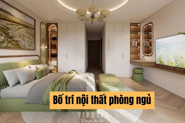 Nguyên tắc bố trí nội thất phòng ngủ​ đẹp, hợp phong thủy