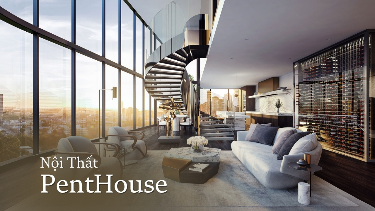 Mẫu Thiết Kế Nội Thất Penthouse Sang Trọng