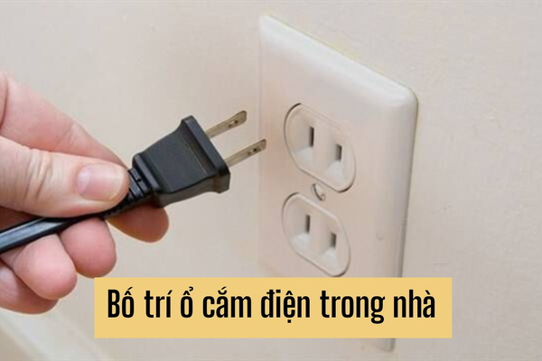 Cách bố trí ổ cắm điện trong nhà an toàn và hợp lý nhất