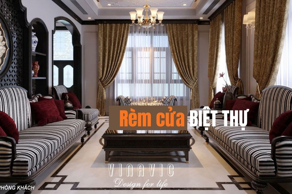 Hướng dẫn cách chọn rèm cửa biệt thự cao cấp, villa sang trọng