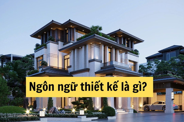 Các ứng dụng ngôn ngữ thiết kế trong kiến trúc & nội thất