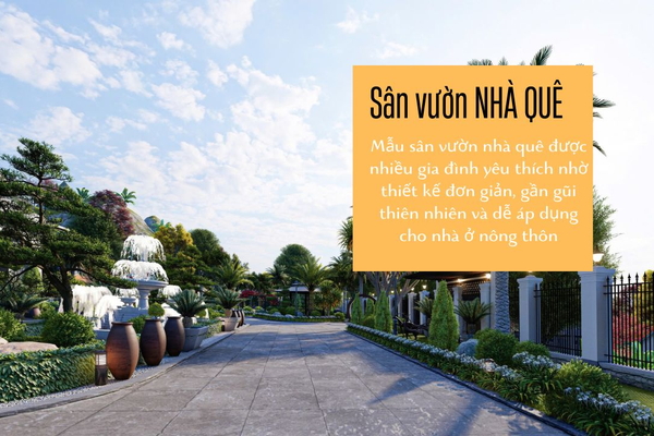 Gợi ý 15 kiểu thiết kế sân vườn nhà quê đẹp, độc đáo ấn tượng