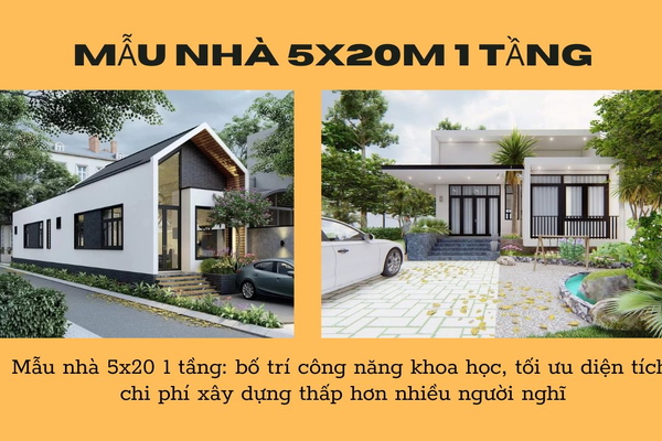 Mẫu Nhà 5x20 1 Tầng: Bố Trí Công Năng Chuẩn, Chi Phí Xây Rẻ