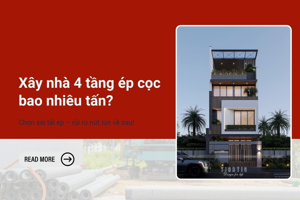 Xây Nhà 4 Tầng Ép Cọc Bao Nhiêu Tấn Đúng Chuẩn Kết Cấu?