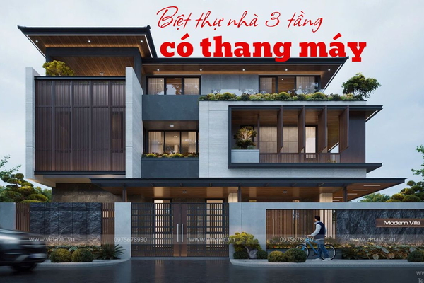 33 Mẫu thiết kế biệt thự nhà 3 tầng có thang máy hiện đại