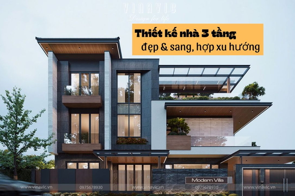 (BST 2026) Mẫu thiết kế nhà 3 tầng đẹp & sang, hợp xu hướng