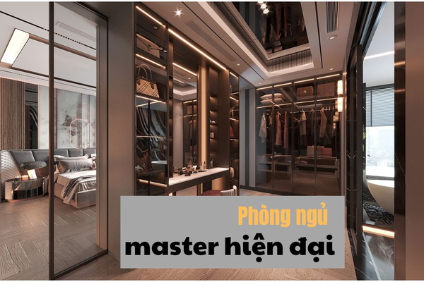 Phòng ngủ Master hiện đại: 55+ thiết kế đẹp chuẩn luxury, xem là mê