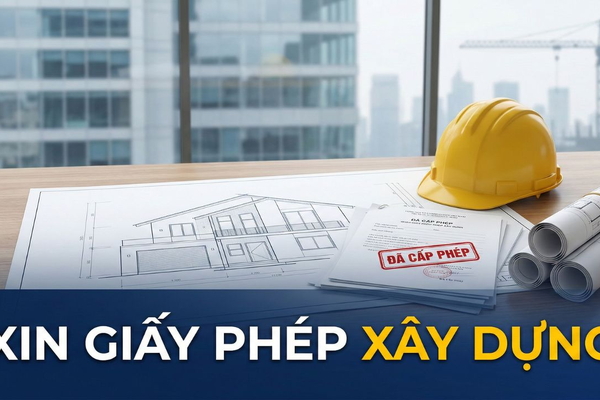 Thủ Tục Xin Giấy Phép Xây Dựng Nhà Ở 2026 Theo Luật Mới