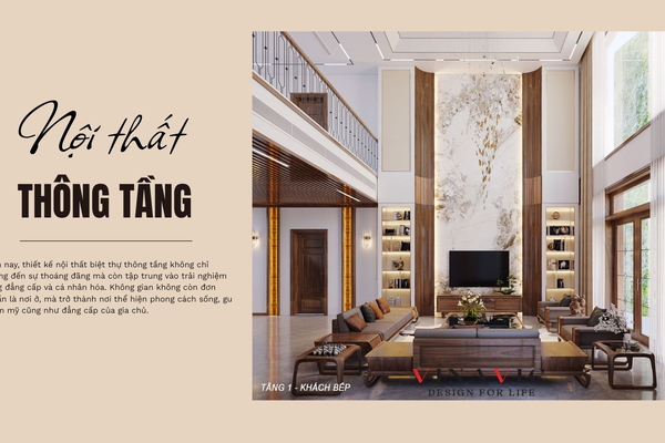 Nội thất biệt thự thông tầng – [5 giải pháp] nâng tầm không gian sống