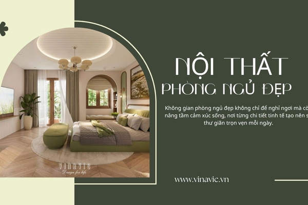 Xu hướng 2026: 15+ ảnh phòng ngủ đẹp chuẩn luxury