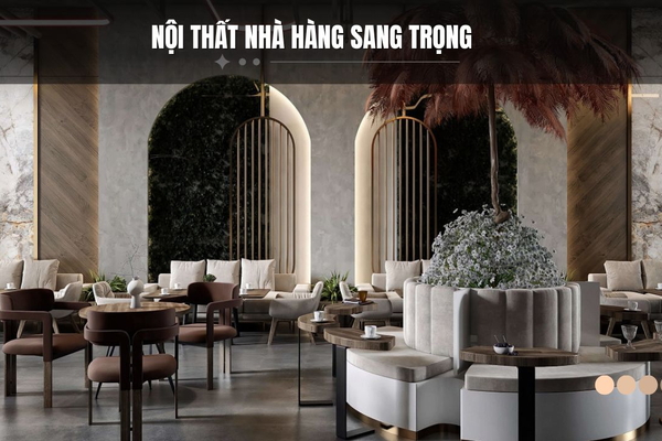 10+ Ý tưởng nội thất nhà hàng sang trọng khiến khách hàng quay lại nhiều lần