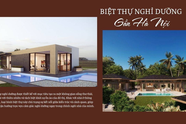 Biệt thự nghỉ dưỡng gần Hà Nội – Trốn phố, tận hưởng riêng tư