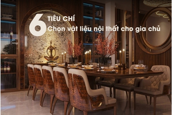 6 tiêu chí Vinavic áp dụng khi tư vấn lựa chọn vật liệu nội thất cho gia chủ