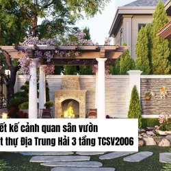 Thiết kế cảnh quan sân vườn biệt thự Địa Trung Hải 3 tầng TCSV2006