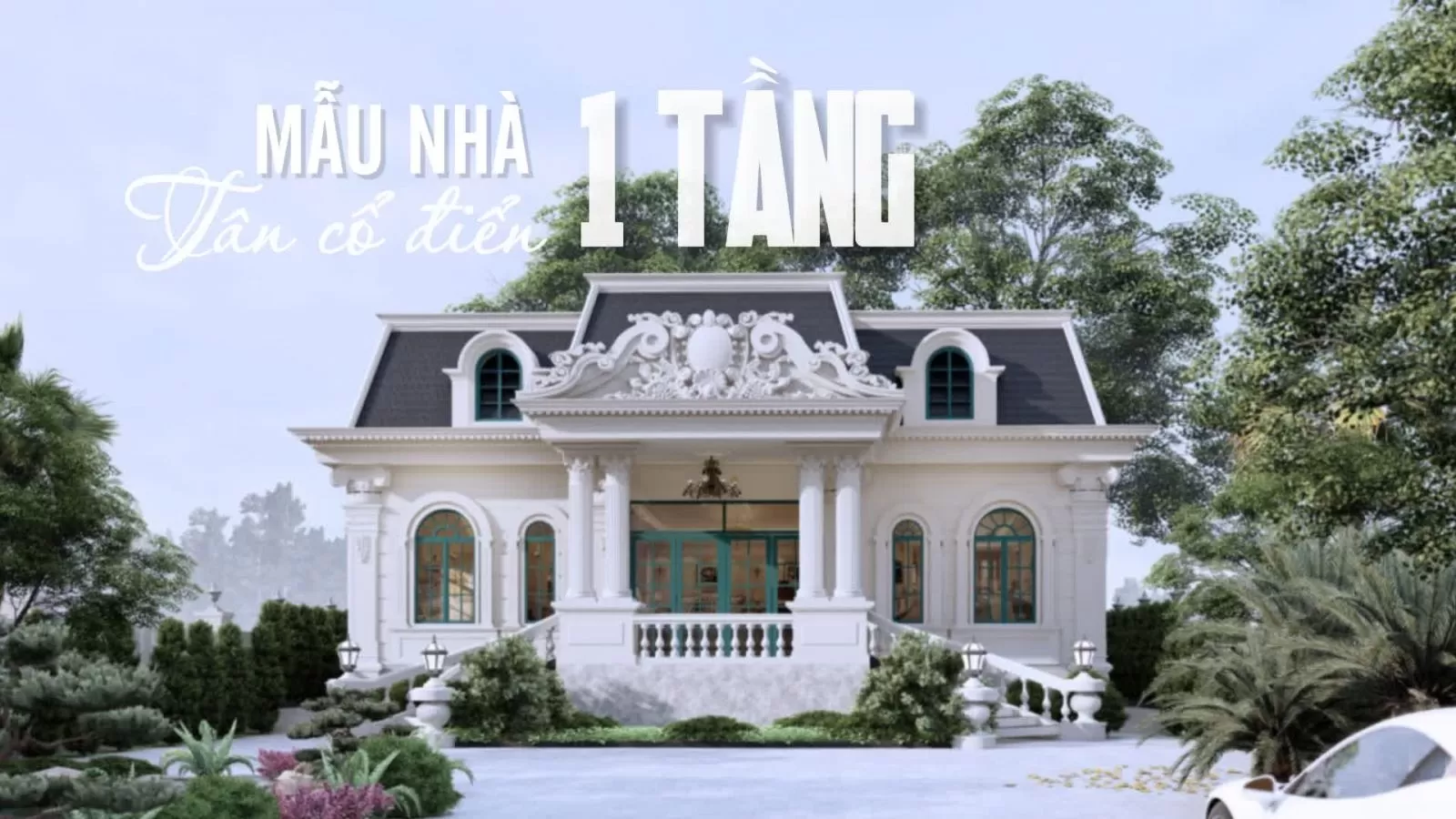 Các mẫu nhà 1 tầng tân cổ điển sang trọng, tiện nghi