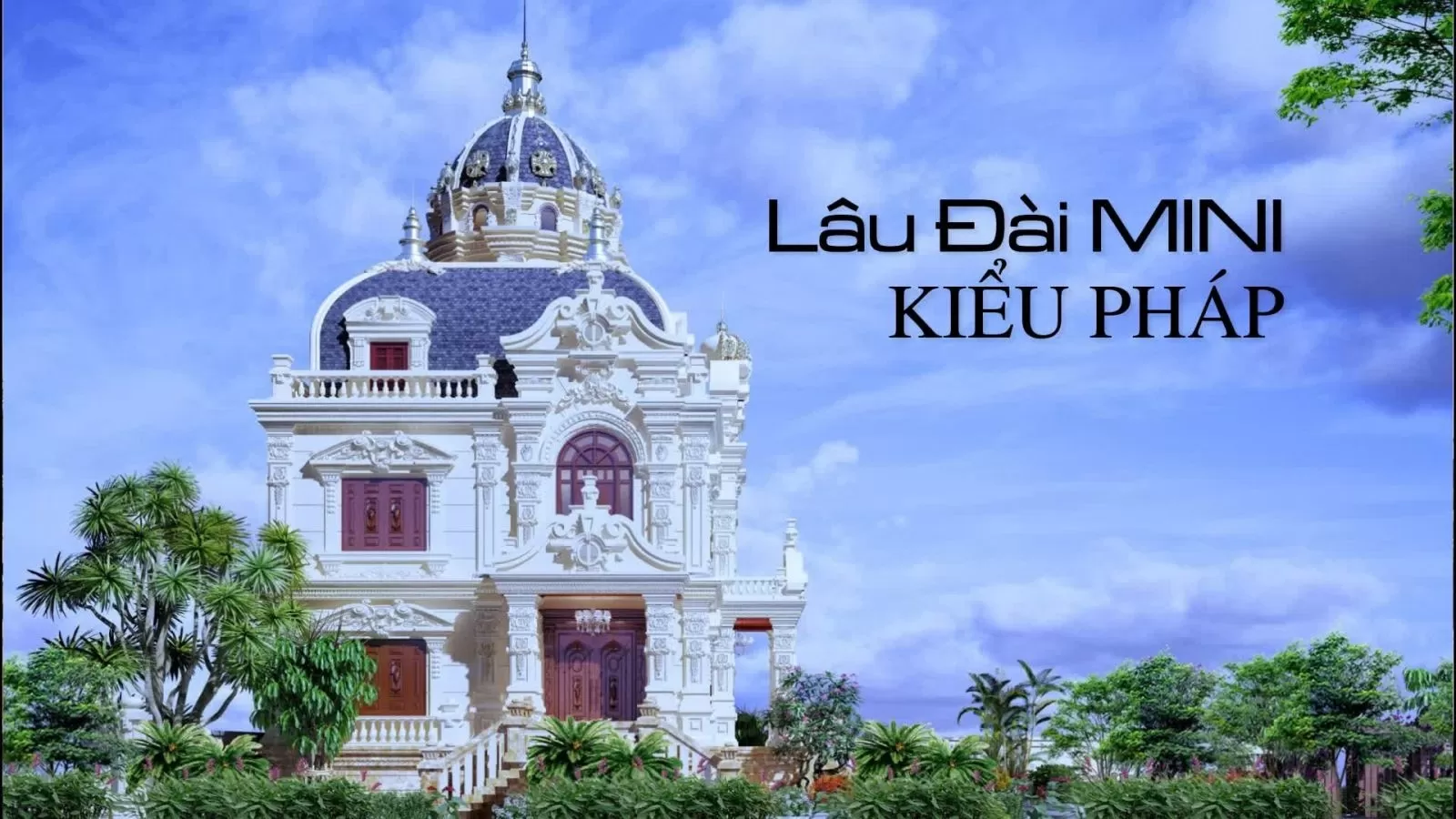Các mẫu lâu đài mini phong cách Pháp toát lên vẻ đẹp sang trọng quyền lực thu hút mọi ánh nhìn