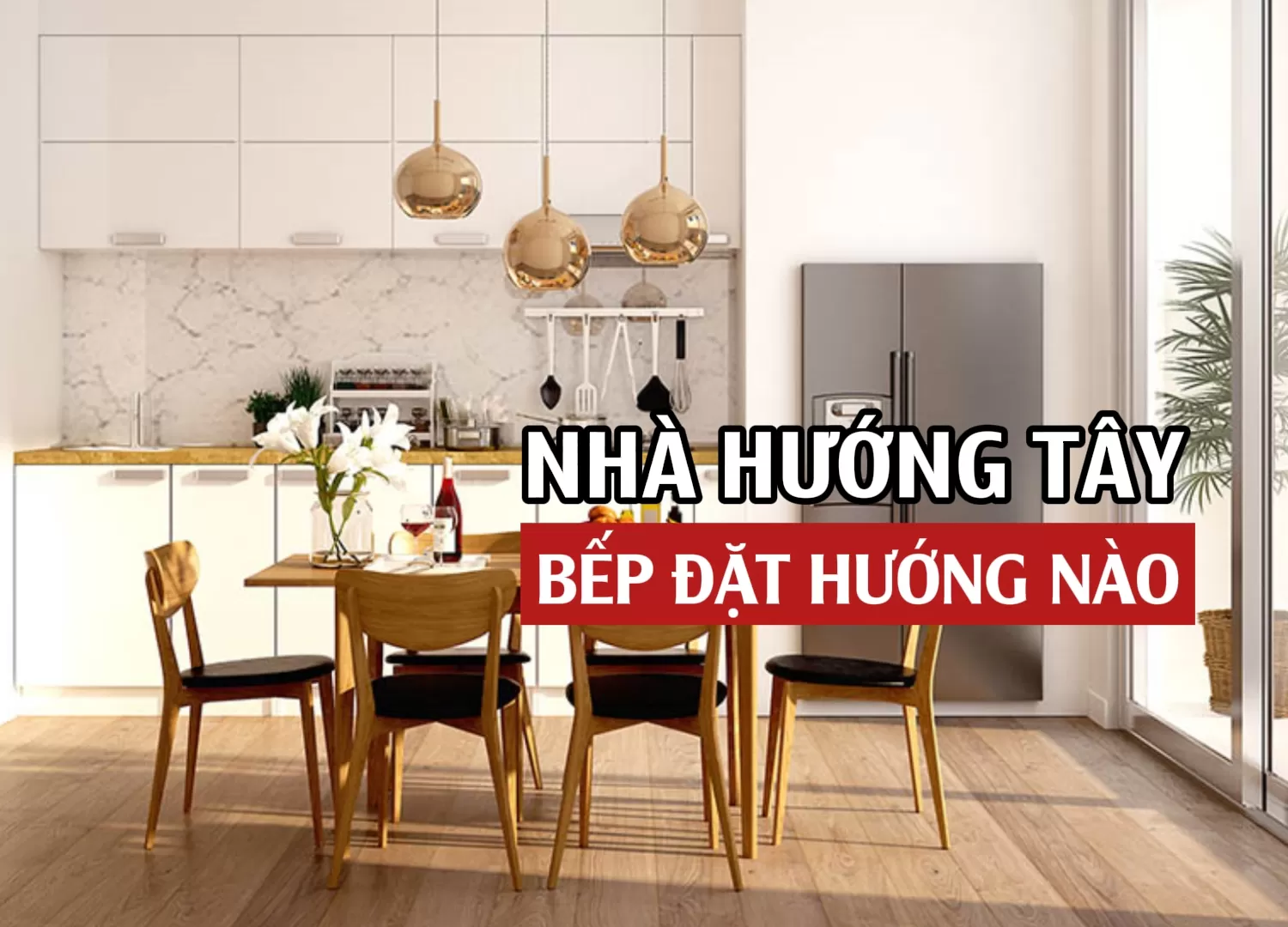 nhà hướng nam đặt bếp hướng nào