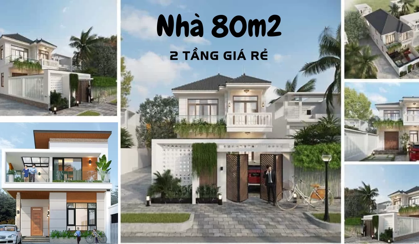 Các mẫu nhà 2 tầng giá rẻ diện tích 80m2 đẹp và tiết kiệm chi phí