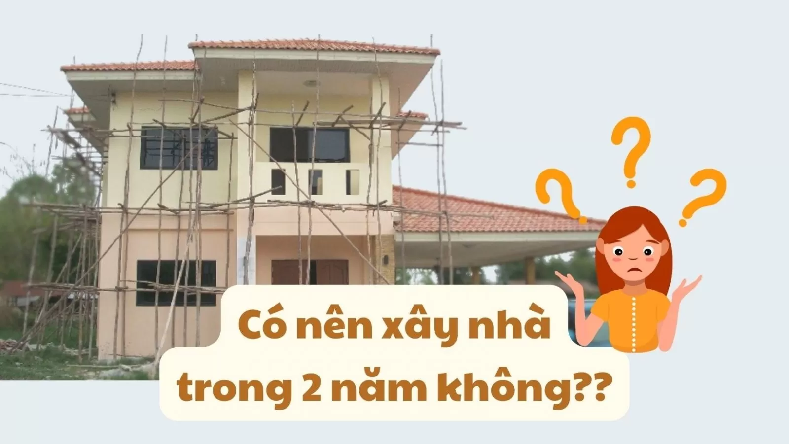 Có nên xây nhà trong 2 năm không