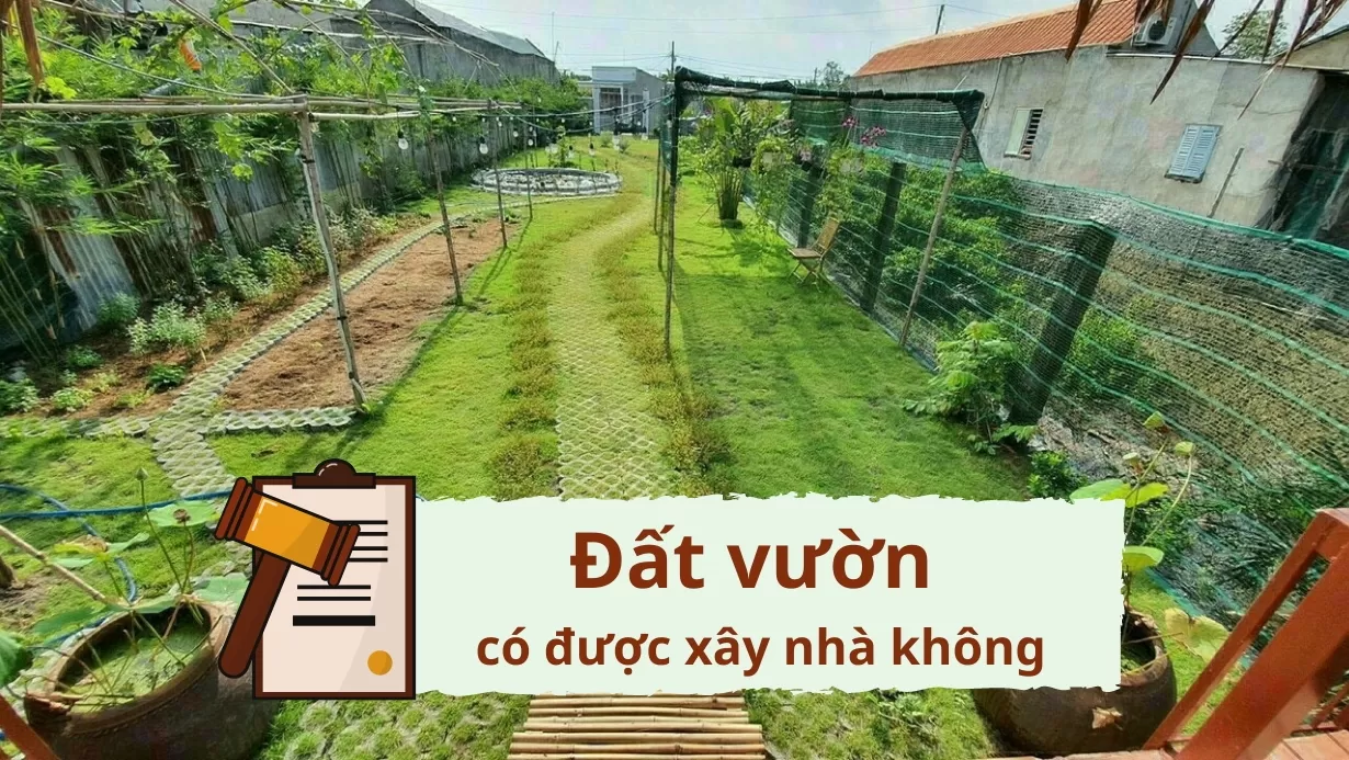 đất vườn có được xây nhà không