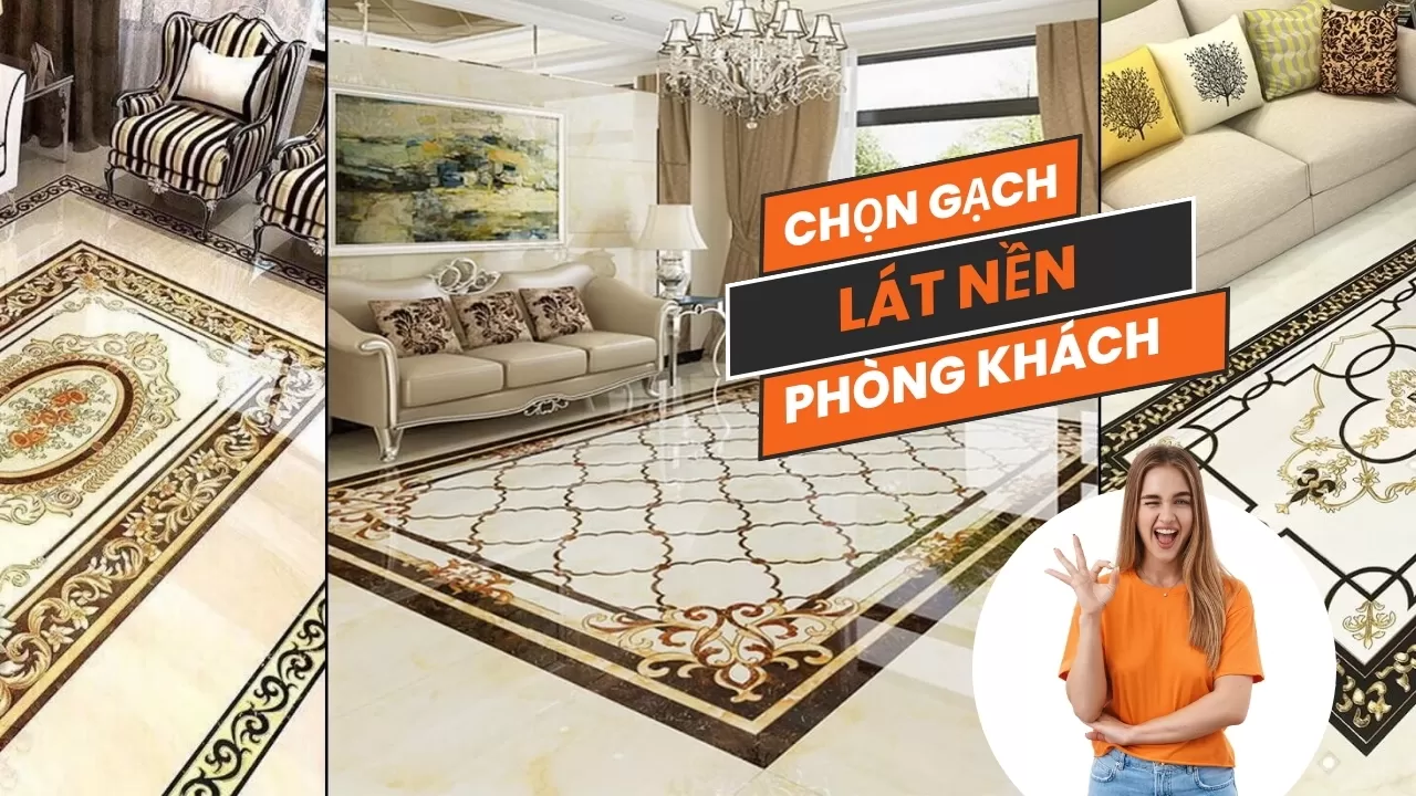 Chọn gạch lát nền phòng khách