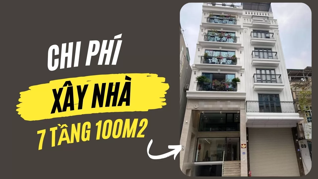 Chi phí xây nhà 7 tầng 100m2