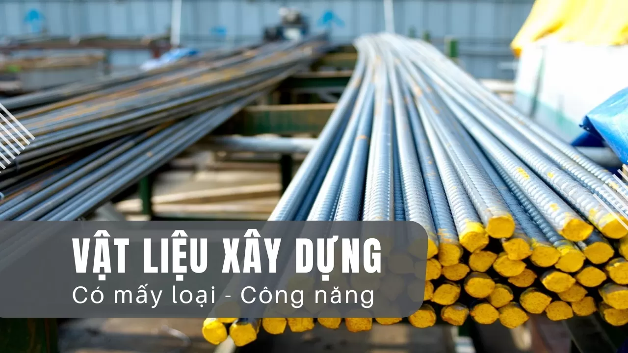 Vật liệu xây dựng có mấy loại