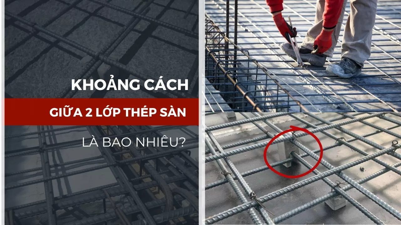 Khoảng cách giữa 2 lớp thép sàn