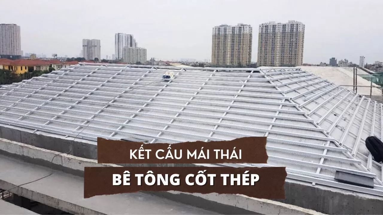 Kết cấu mái bê tông cốt thép