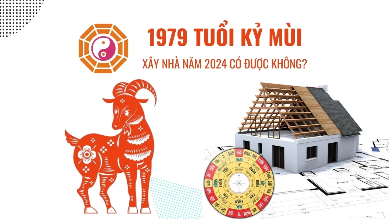 Tuổi Kỷ Mùi xây nhà năm 2024