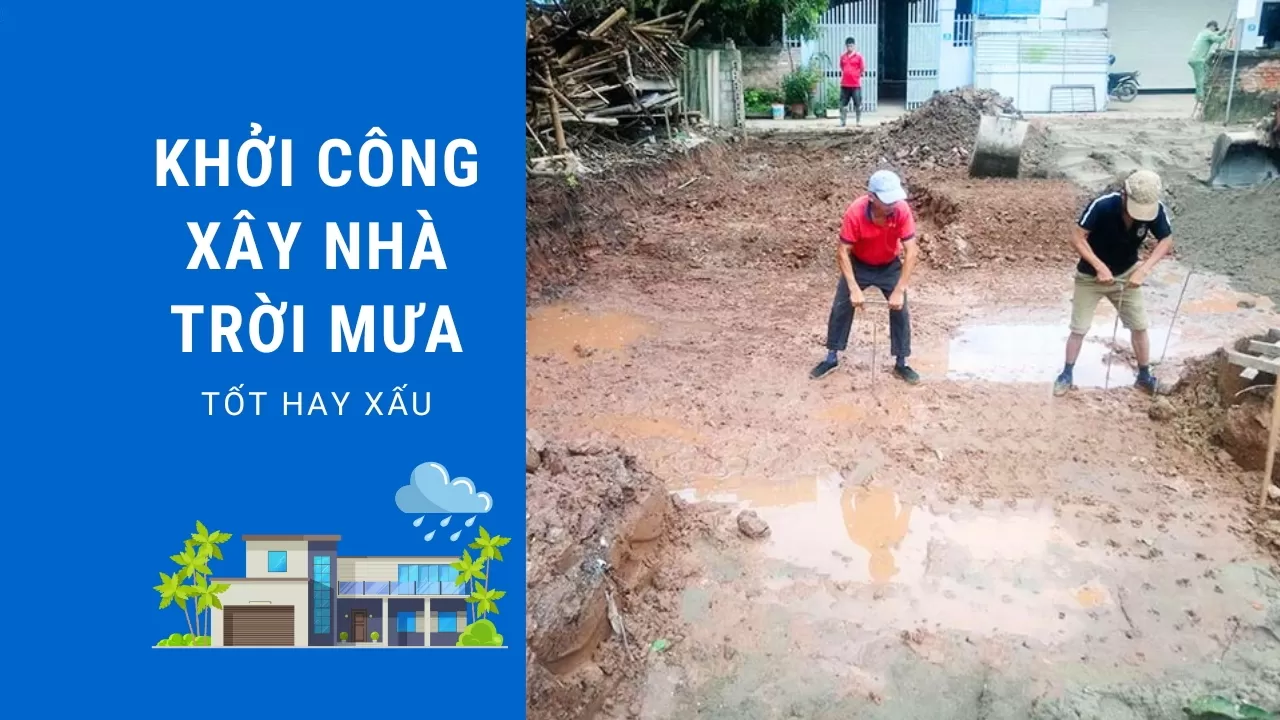 Khởi công xây nhà trời mưa