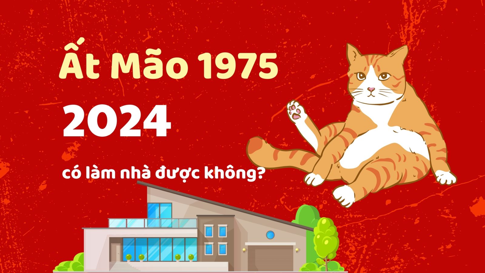 Tuổi Ất Mão làm nhà năm 2024