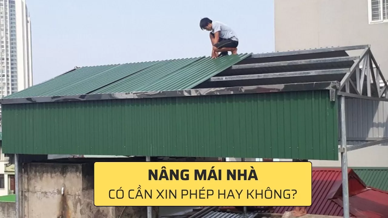 nâng mái nhà có cần xin phép không