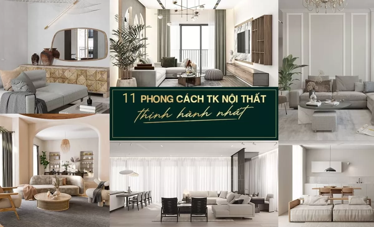 11 phong cách thiết kế nội thất thịnh hành