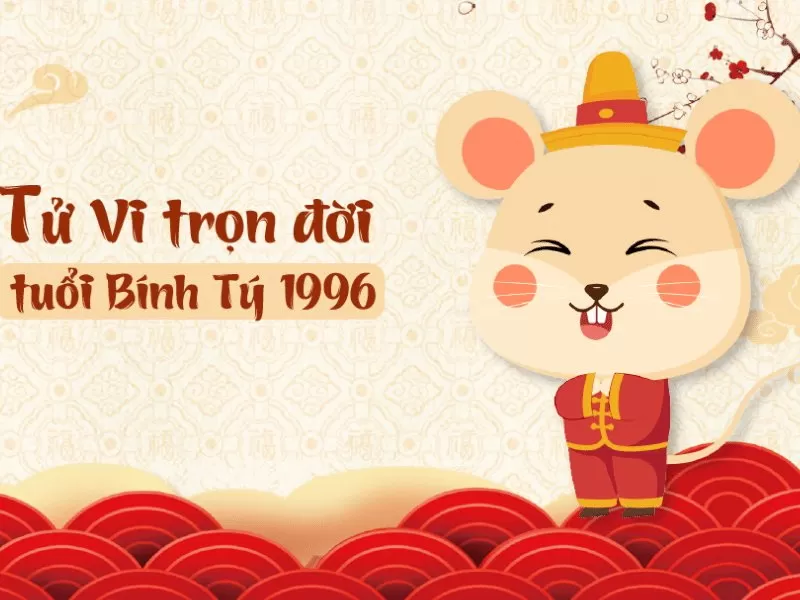 Tổng quan về tuổi Bính Tý 1996