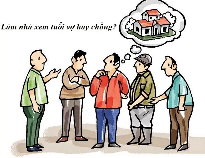 Làm nhà xem tuổi vợ hay chồng?