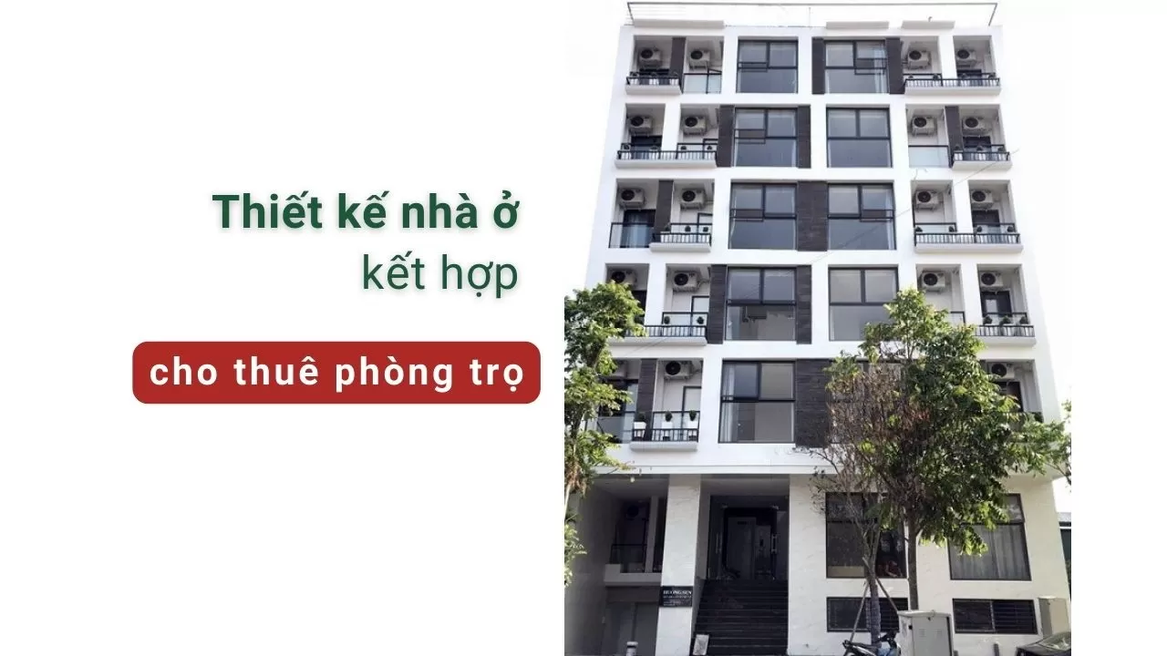 Những mẫu thiết kế nhà ở kết hợp cho thuê phòng trọ tiện nghi