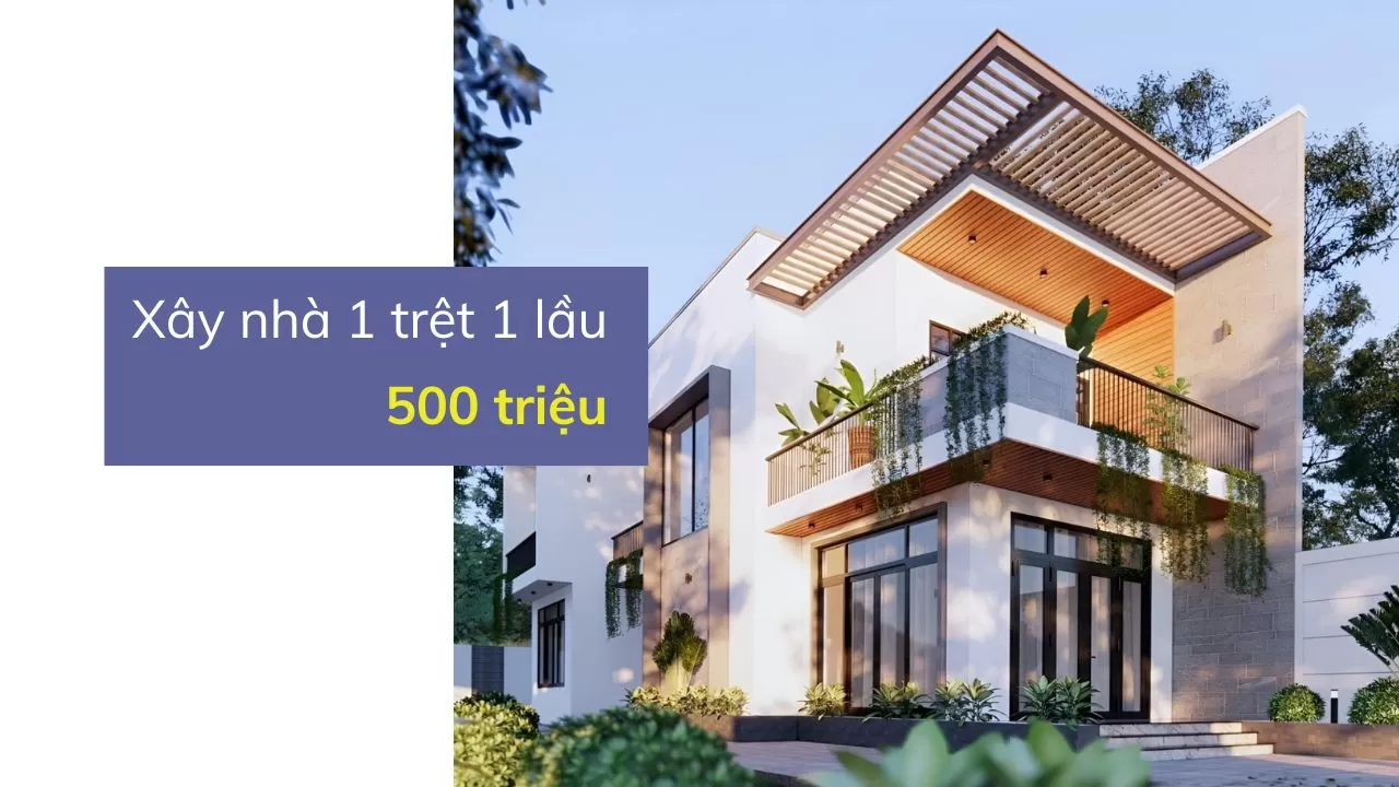 Những ý tưởng xây nhà 1 trệt 1 lầu 500 triệu đẹp mắt