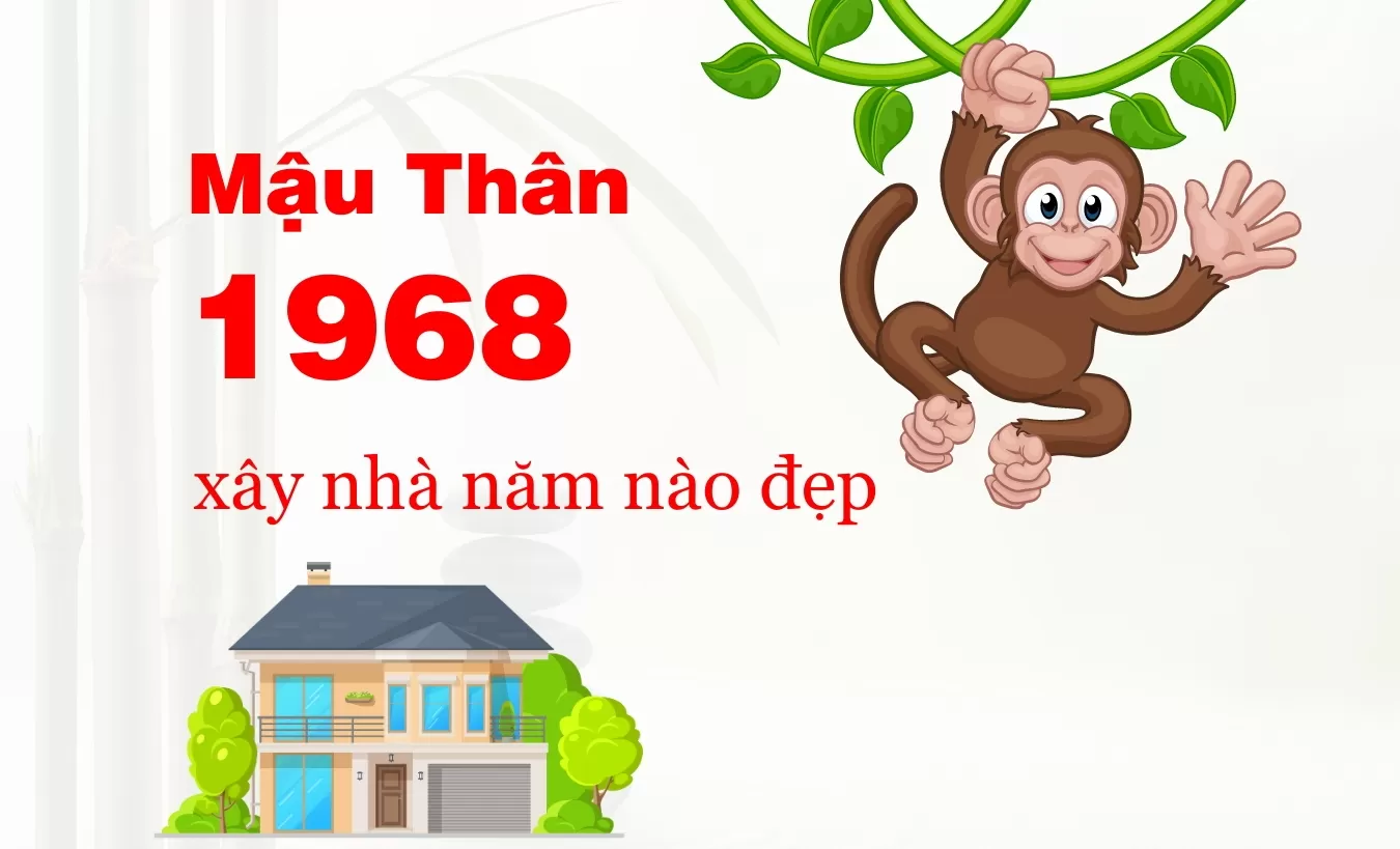 Mậu Thân xây nhà năm là đẹp nhất