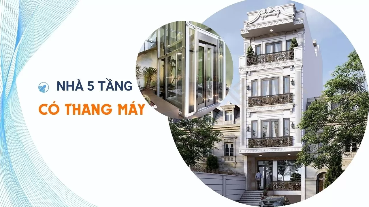 Chi phí xây nhà 5 tầng có thang máy khoảng 2,5 tỷ đến 3,3 tỷ đồng